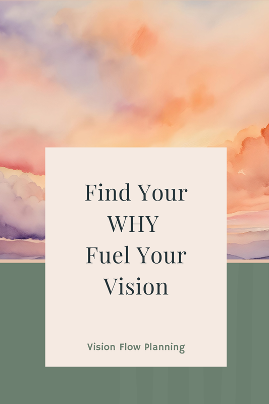 Find Your WHY and Fuel Your Vision
